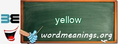 WordMeaning blackboard for yellow